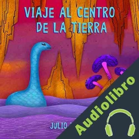 Audiolibro Viaje al centro de la tierra Julio Verne