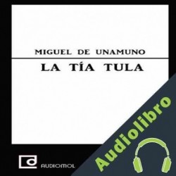Audiolibro La tía Tula Miguel de Unamuno