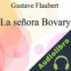 Audiolibro La señora Bovary Gustave Flaubert