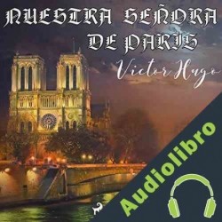 Audiolibro Nuestra señora de Paris Victor Hugo