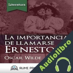 Audiolibro La Importancia de Llamarse Ernesto Oscar Wilde