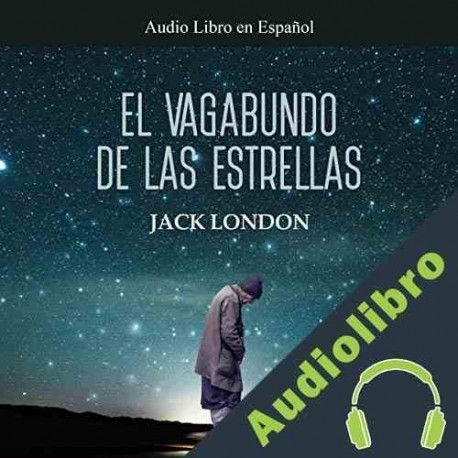 Audiolibro El Vagabundo de las Estrellas Jack London