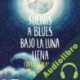 Audiolibro Suenas a blues bajo la luna llena Paola Dulcinea Calasanz