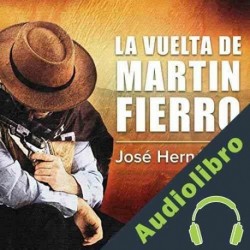 Audiolibro La Vuelta de Martin Fierro José Hernández