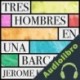 Audiolibro Tres Hombres en una Barca Jerome K. Jerome