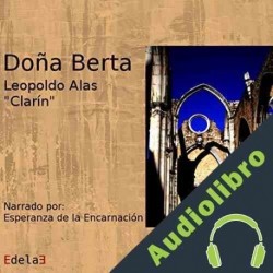 Audiolibro Doña Berta Leopoldo Alas "Clarín"