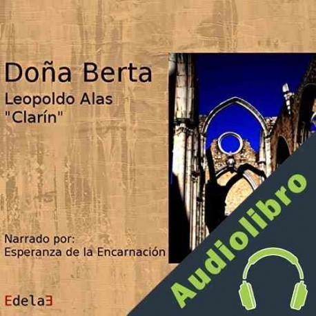 Audiolibro Doña Berta Leopoldo Alas "Clarín"