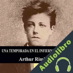 Audiolibro Una temporada en el infierno Arthur Rimbaud