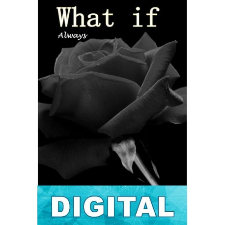 What if: Always Adriana L. S. Swift