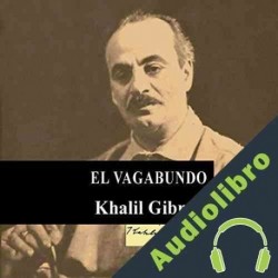 Audiolibro El Vagabundo Khalil Gibrán