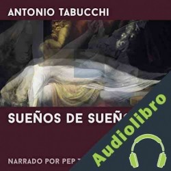 Audiolibro Sueños de Sueños Antonio Tabucchi