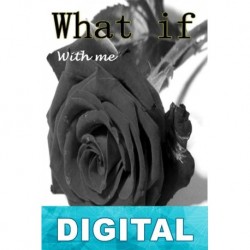 What if: With me Adriana L. S. Swift