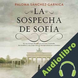 Audiolibro La Sospecha de Sofía Paloma Sánchez-Garnica
