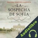 Audiolibro La Sospecha de Sofía Paloma Sánchez-Garnica