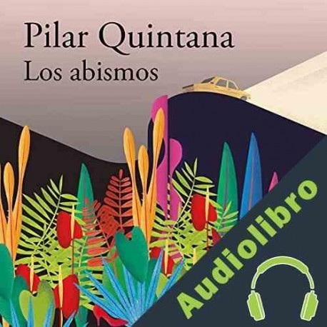 Audiolibro Los abismos Pilar Quintana