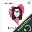 Audiolibro Pepi la fea Josefa Wallace
