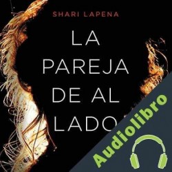 Audiolibro La pareja de al lado Shari Lapena