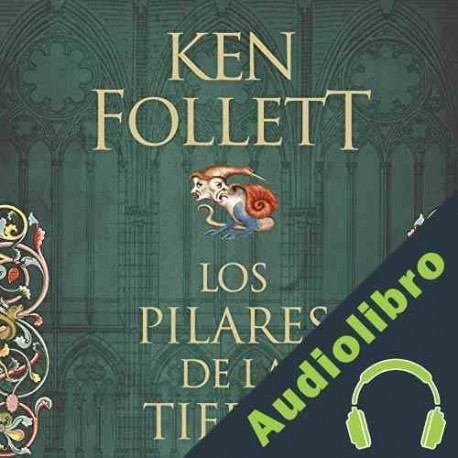 Audiolibro Los pilares de la Tierra Ken Follett