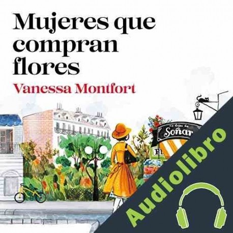 Audiolibro Mujeres que compran flores Vanessa Montfort