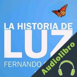 Audiolibro La Historia De Luz Fernando Gamboa