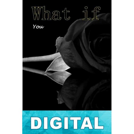What if: You Adriana L. S. Swift