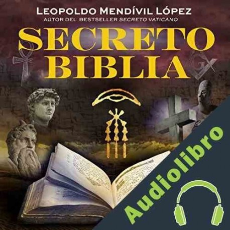 Audiolibro Secreto Biblia Leopoldo Mendivil
