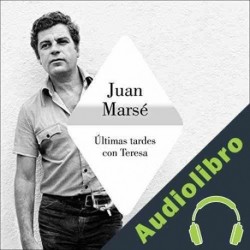 Audiolibro Últimas tardes con Teresa Juan Marsé