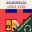 Audiolibro Dominicana Angie Cruz