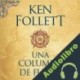 Audiolibro Una columna de fuego Ken Follett