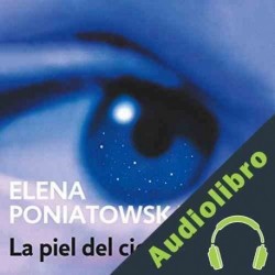 Audiolibro La piel del cielo Elena Poniatowska