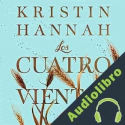 Audiolibro Los cuatro vientos Kristin Hannah