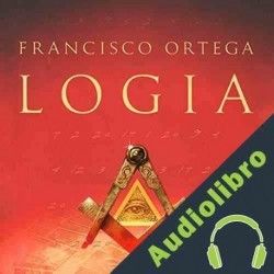Audiolibro Logia Francisco Ortega