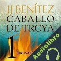 Audiolibro Jerusalén Caballo de Troya 1 J. J. Benítez