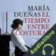 Audiolibro El tiempo entre costuras María Dueñas
