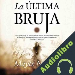 Audiolibro La Última Bruja Mayte Navales