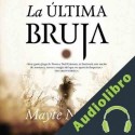 Audiolibro La Última Bruja Mayte Navales