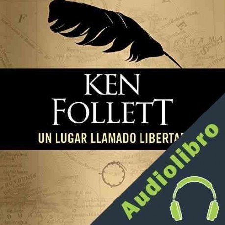 Audiolibro Un lugar llamado libertad Ken Follett