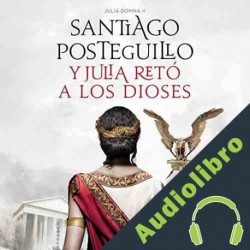 Audiolibro Y Julia retó a los dioses Santiago Posteguillo