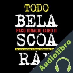 Audiolibro Todo Belascoarán Paco Ignacio Taibo II