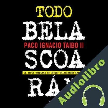 Audiolibro Todo Belascoarán Paco Ignacio Taibo II