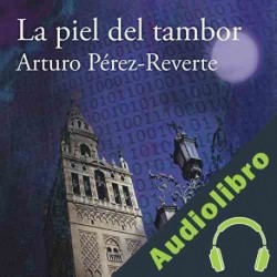 Audiolibro La piel del tambor Arturo Pérez-Reverte
