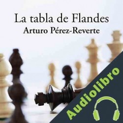 Audiolibro La tabla de Flandes Arturo Pérez-Reverte