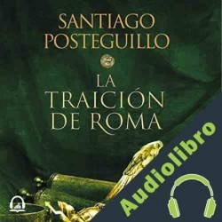 Audiolibro La traición de Roma Africanus 3 Santiago Posteguillo