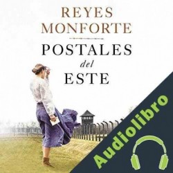 Audiolibro Postales del Este Reyes Monforte