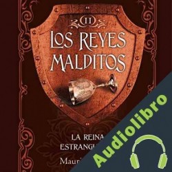 Audiolibro La reina estrangulada Maurice Druon