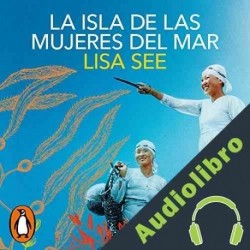 Audiolibro La isla de las mujeres del mar Lisa See