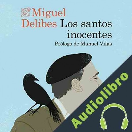 Audiolibro Los santos inocentes Miguel Delibes