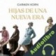 Audiolibro Hijas de una nueva era Carmen Korn