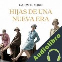 Audiolibro Hijas de una nueva era Carmen Korn