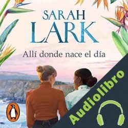 Audiolibro Allí donde nace el día Sarah Lark